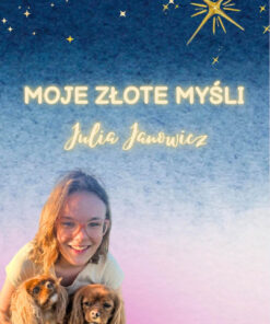 „Moje złote myśli” - świat oczami autystycznej Julii